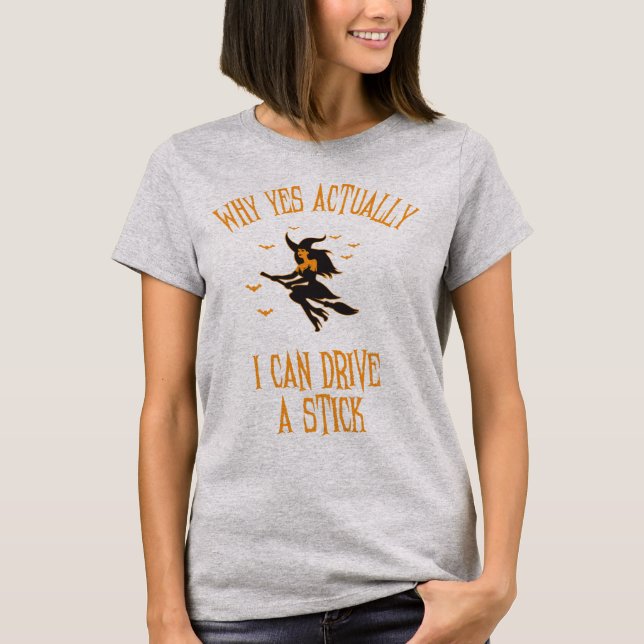 Camiseta Why Yes Actually I Can Drive A Stick Funny Hallowe (Anverso)