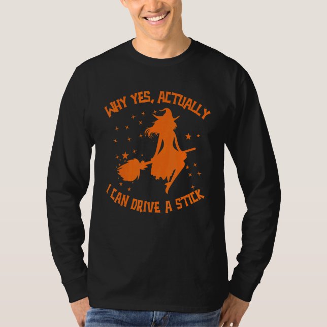 Camiseta Why Yes Actually I Can Drive A Stick Halloween Wit (Anverso)