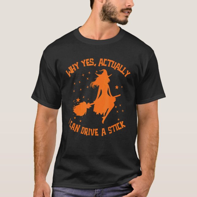 Camiseta Why Yes Actually I Can Drive A Stick Halloween Wit (Anverso)