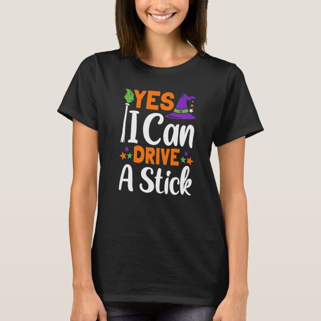 Camiseta Why Yes, I can Drive A Stick! Cauldrons and witche (Anverso)