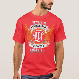 Camiseta Whyte Name Shirt Nunca Subestima El Poder De