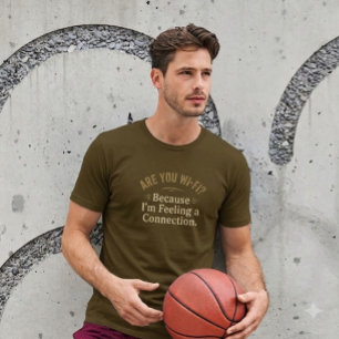Camiseta ¿Wi-Fi? Porque Estoy Sintiendo una Conexión. Camis