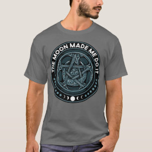 Camiseta Wicca The Moon Me Hizo Hacerlo Gracioso Brujería P