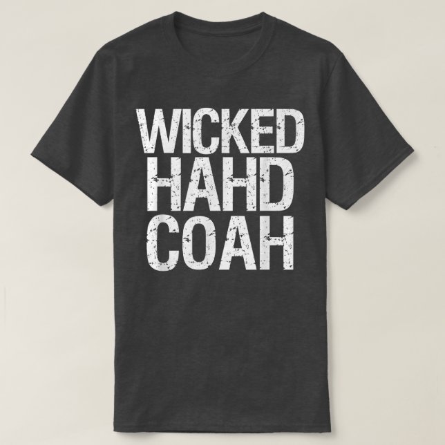 Camiseta Wicked Hahd CoahFunny Boston Massachusetts Accent  (Diseño del anverso)