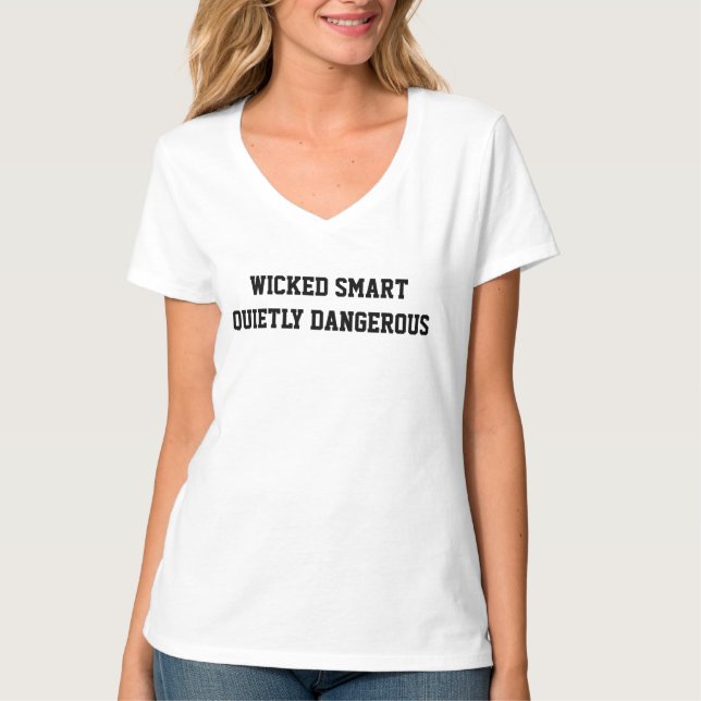 Camiseta Wicked smart, quietly dangerous funny t-shirt (Anverso)