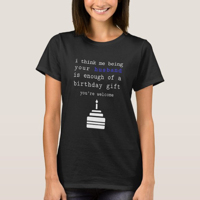 Camiseta Wife  Me As Your Husband Is The Present (Anverso)