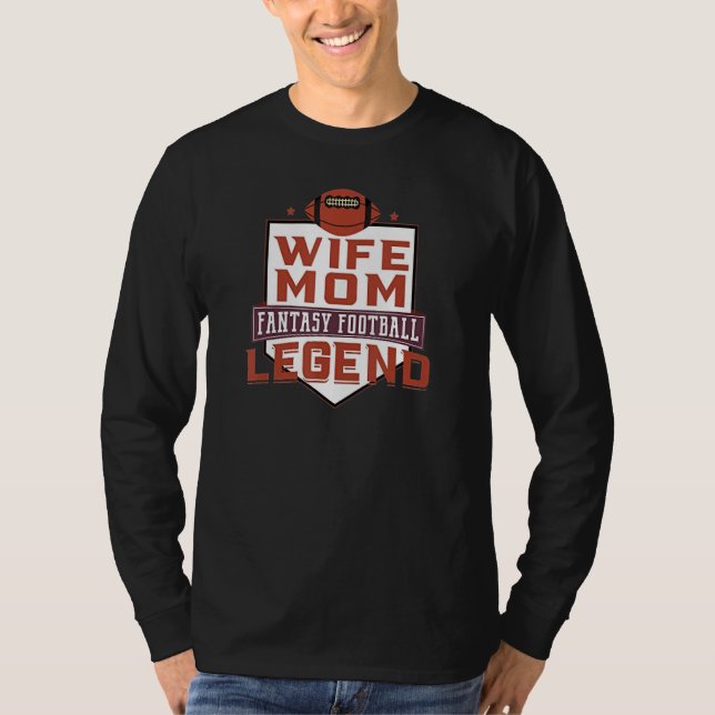 Camiseta Wife Mom Fantasy Football Legend (Anverso)