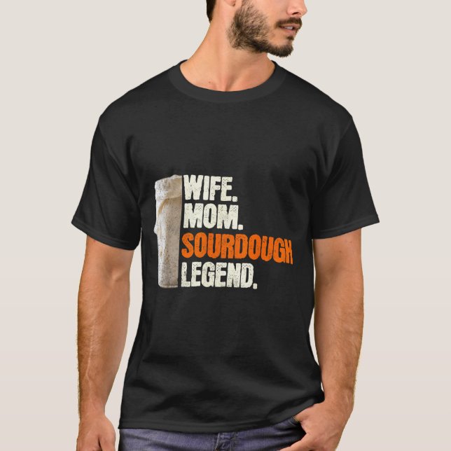 Camiseta Wife Mom Sourdough Legend Funny Mother Sourdough P (Anverso)
