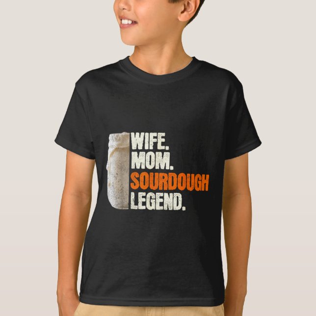 Camiseta Wife Mom Sourdough Legend Funny Mother Sourdough P (Anverso)