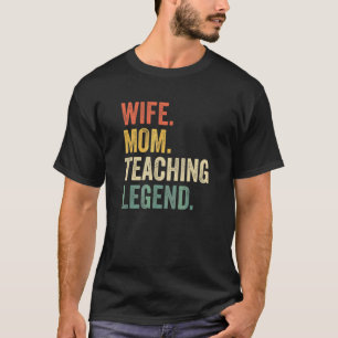Camiseta Wife Mom Teaching Legend School Teacher Mother Vin