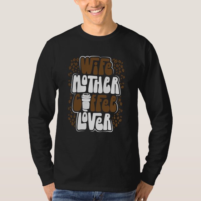 Camiseta Wife Mother Coffee Coffee Mom Mothers Day  3 (Anverso)