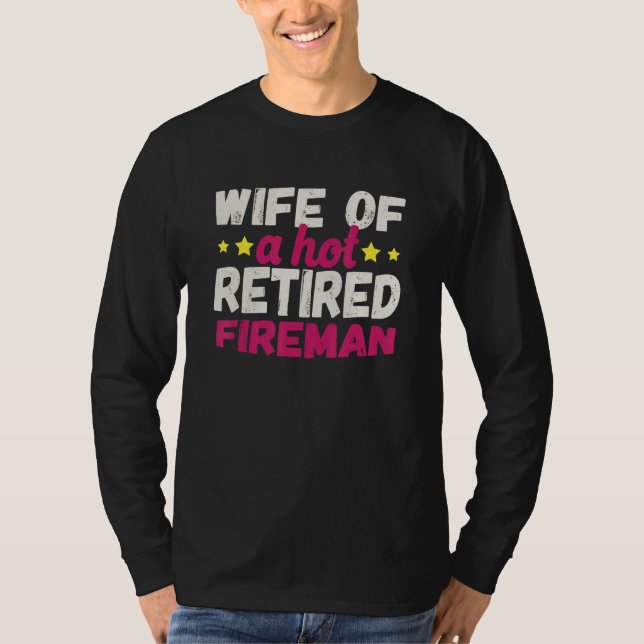 Camiseta Wife of a Hot Retired Fireman (Anverso)