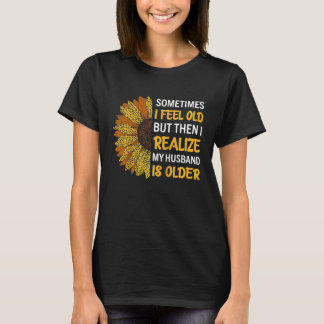 Camiseta Wife  Sometimes I Feel Old I Realise my Husband is