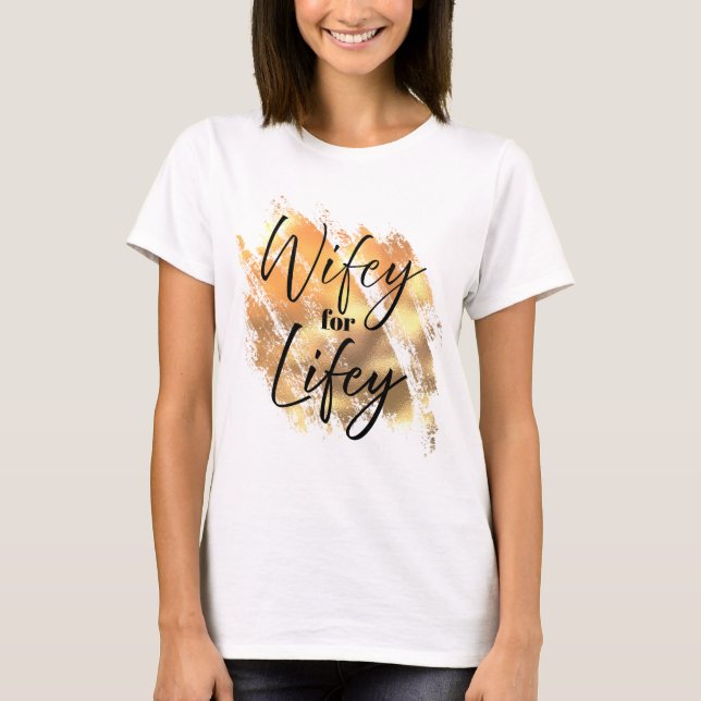 Camiseta wifey for lifey tshirt (Anverso)