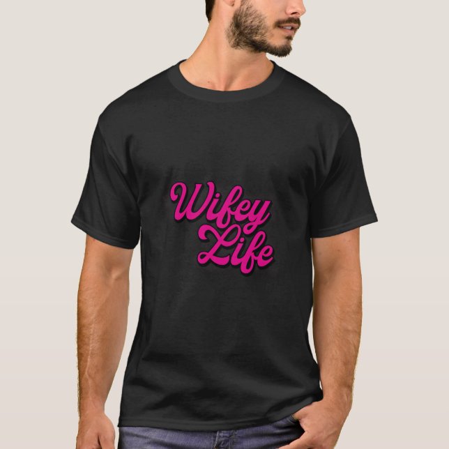 Camiseta Wifey Life (Anverso)
