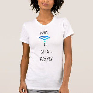 Camiseta WiFi a Dios basado en la fe = Oración