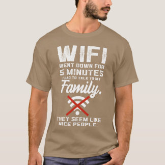 Camiseta Wifi Went Down Funny Quotealko Familyeen Vid frien