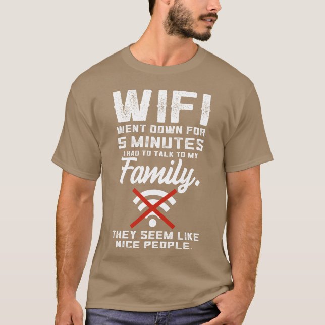 Camiseta Wifi Went Down Funny Quotealko Familyeen Vid frien (Anverso)
