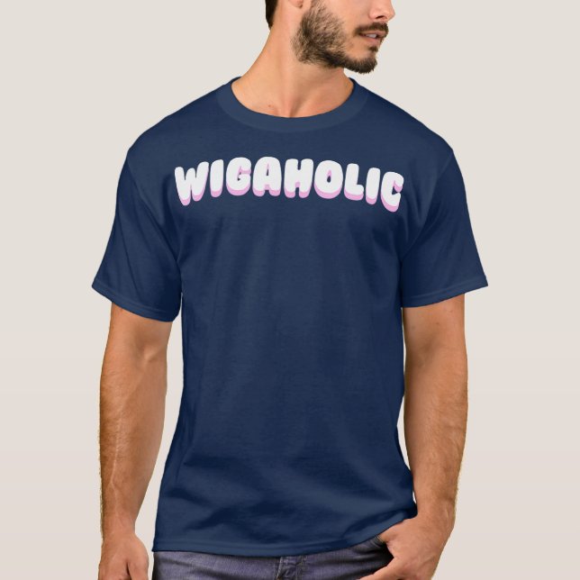 Camiseta WIGAHOLIC weave peluca cabello reina meme frase de (Anverso)