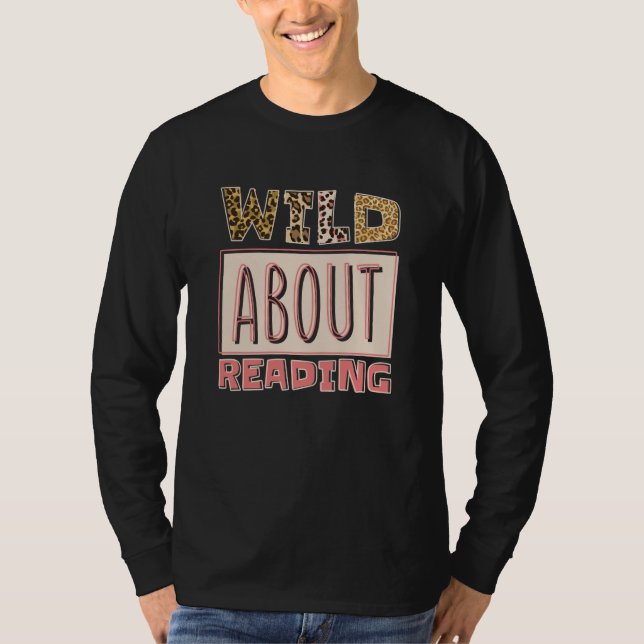 Camiseta Wild About Reading Reading Books And Bookworm Libr (Anverso)