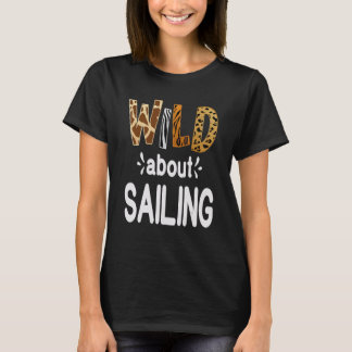 Camiseta Wild About Sailing  Sailor and Sail Boat