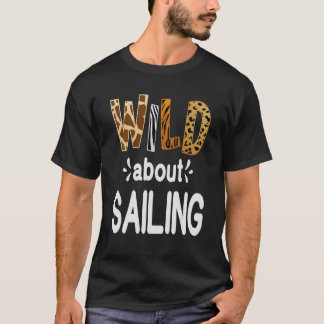 Camiseta Wild About Sailing  Sailor and Sail Boat