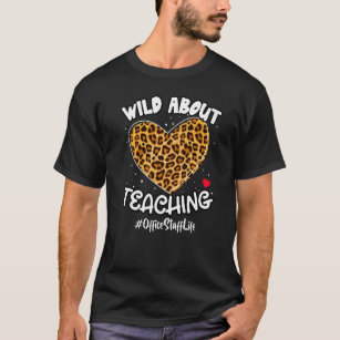 Camiseta Wild About Teaching Office Staff Life Admin Leopar