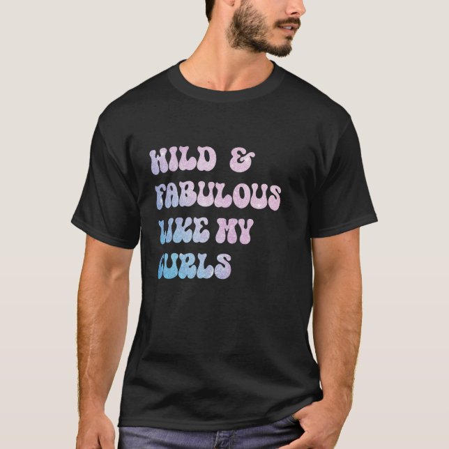 Camiseta Wild and Fabulous Like My Curls Curly Hair Retro P (Anverso)