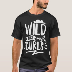 Camiseta Wild Like My Curls