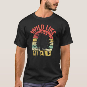 Camiseta Wild Like My Curls Curly Haired Funny Retro Vintag