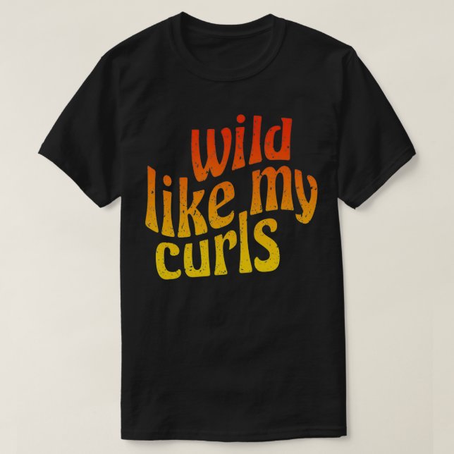 Camiseta Wild Like My Curls Cute Curly Hair Cita de 1960 O (Diseño del anverso)