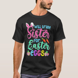 Camiseta Wild Trade Sister For Easter Egg Funny Easter D