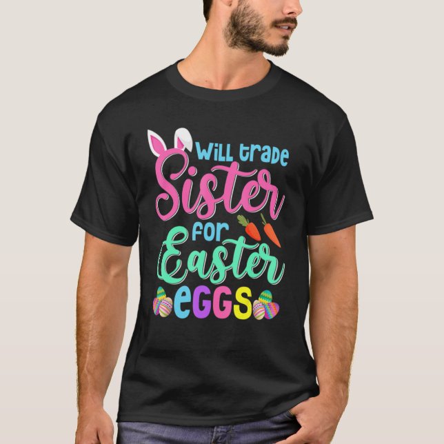 Camiseta Wild Trade Sister For Easter Egg Funny Easter D (Anverso)