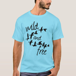 Camiseta Wild und Frei wie Wildgänse