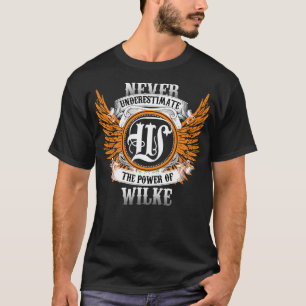 Camiseta Wilke Name Shirt nunca subestima el poder de