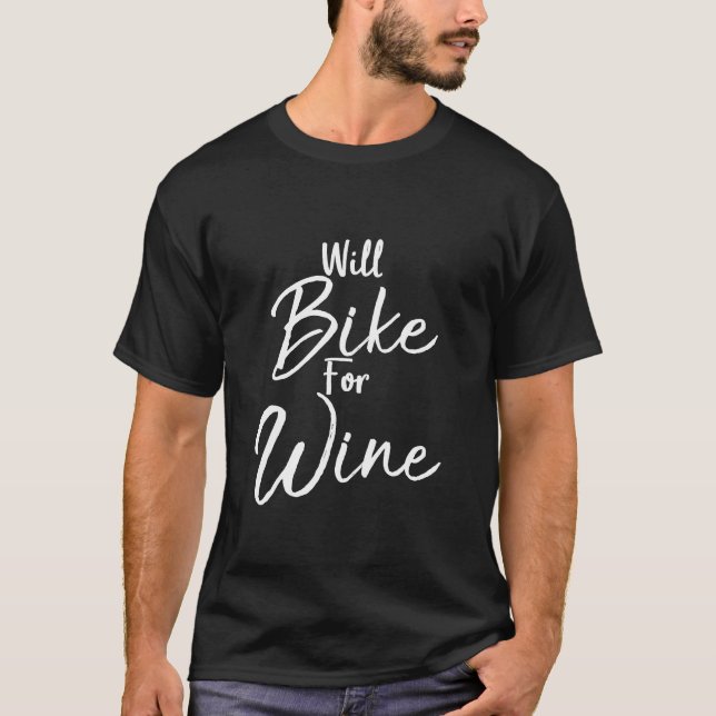 Camiseta Will Bike for Wine Shirt Funny Biciclking Spin (Anverso)