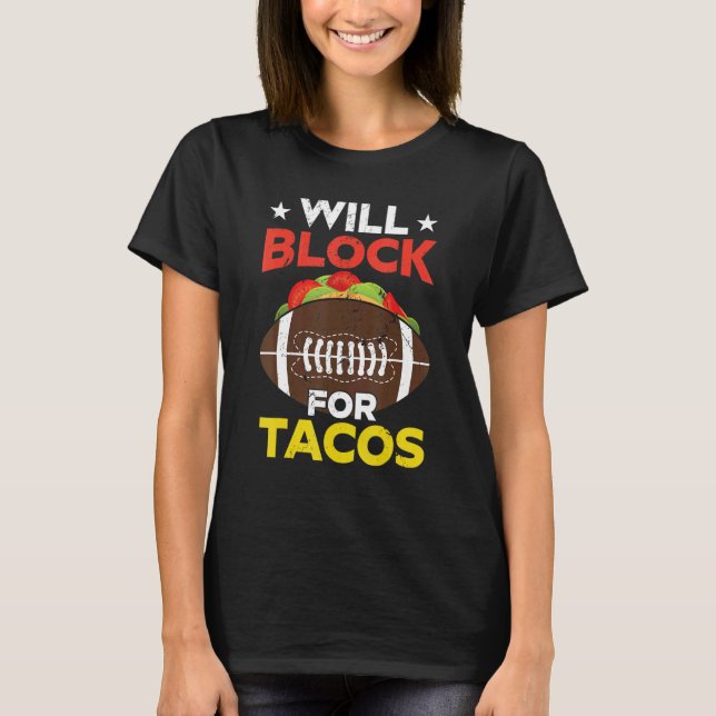 Camiseta Will Block For Tacos   Football Fan Player Coach (Anverso)