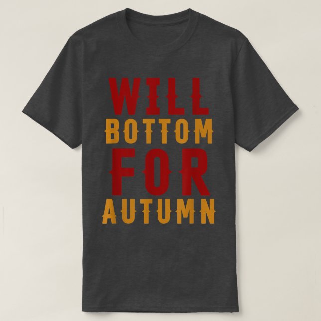Camiseta Will Bottom For Autumn Apparel Fall Season Hallowe (Diseño del anverso)