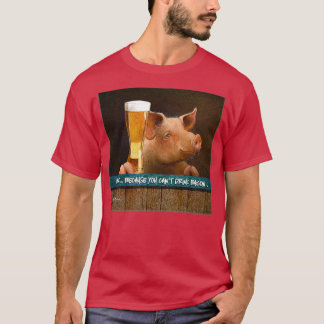 Camiseta Will Bullas cerveza porque no puedes beber tocino 