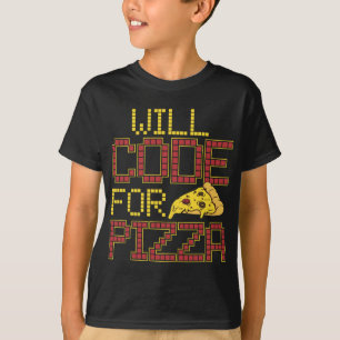 Camiseta Will Code For Pizza Funny Computer Coding Pizza Lo