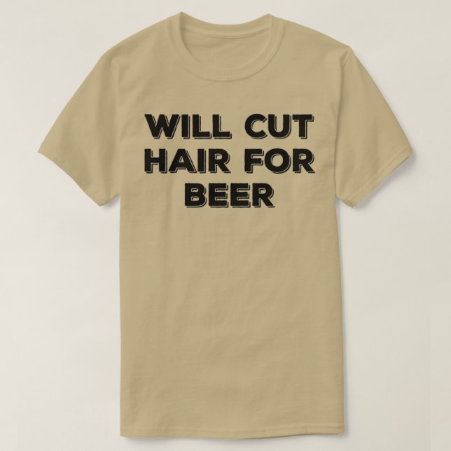 Camiseta Will Cut Hair For Beer Funny Barber Hairdresser Jo (Diseño del anverso)
