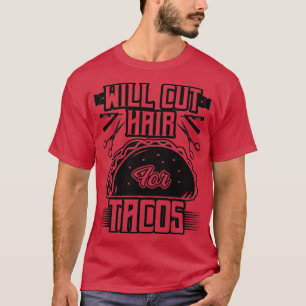 Camiseta Will Cut Hair Para Tacos Funny Hairdresser