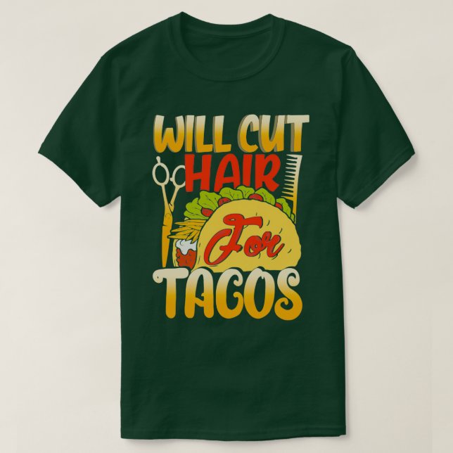 Camiseta Will Cut Hair Tacos Funny Hairdresser (Diseño del anverso)