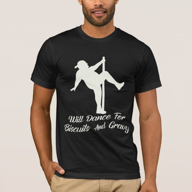 Camiseta Will Dance For Biscuits Y Gravy # (Anverso)