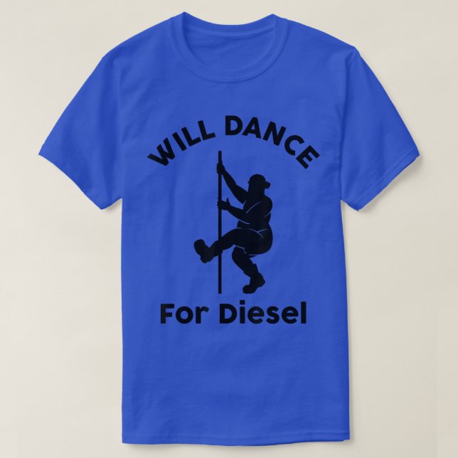 Camiseta Will Dance For Diesel Funny Husband Dad Fat Man Fa (Diseño del anverso)
