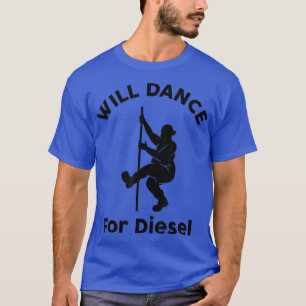 Camiseta Will Dance For Diesel Funny Husband Dad Fat Man Fa