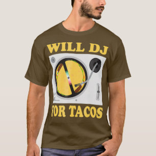 Camiseta WILL DJ PARA TACOS Funny Hip Hop EDM Mezcla Mexica