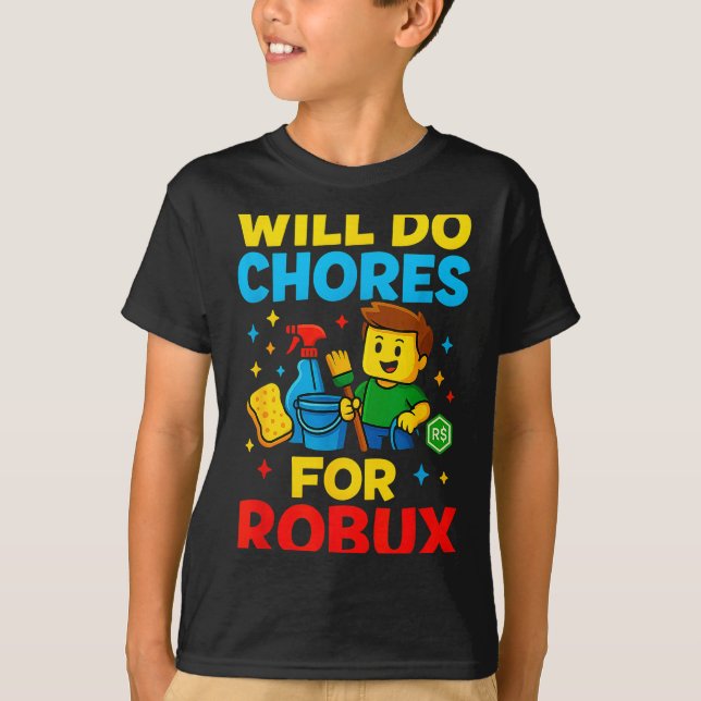 Camiseta Will Do Chores For Robux Funny Gamer  (Anverso)