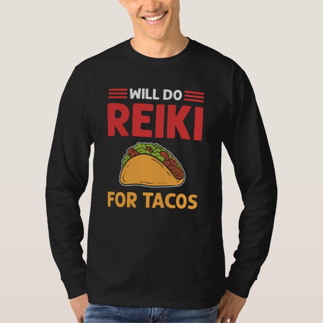 Camiseta Will Do Reiki For Tacos Lightworker Reiki Practiti (Anverso)