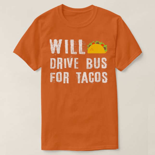 Camiseta Will Drive Bus Para Tacos Funny Bus Driver Phrase  (Diseño del anverso)